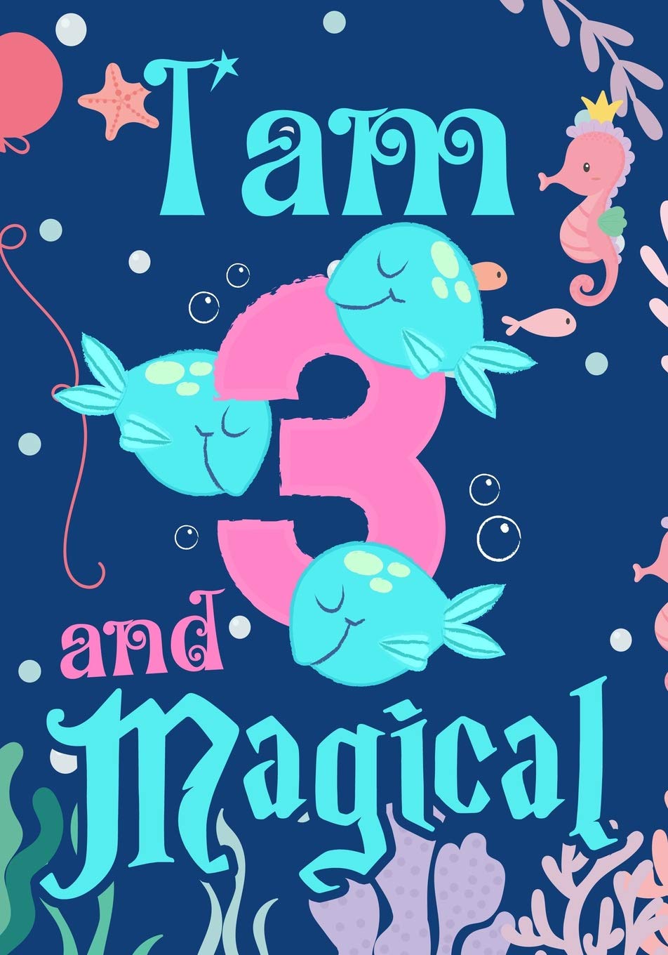 I'am 3 and Magical: A mermaid birthday journal for 3 year old girl gift,Birthday Gift for Girls,Journal Notebook for Kids,Drawing writing and doodling Media & Communication