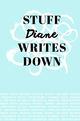 Stuff Diane Writes Down: Personalized Teal Journal / Notebook (6 x 9 inch) with 110 wide ruled pages inside. Media & Communication