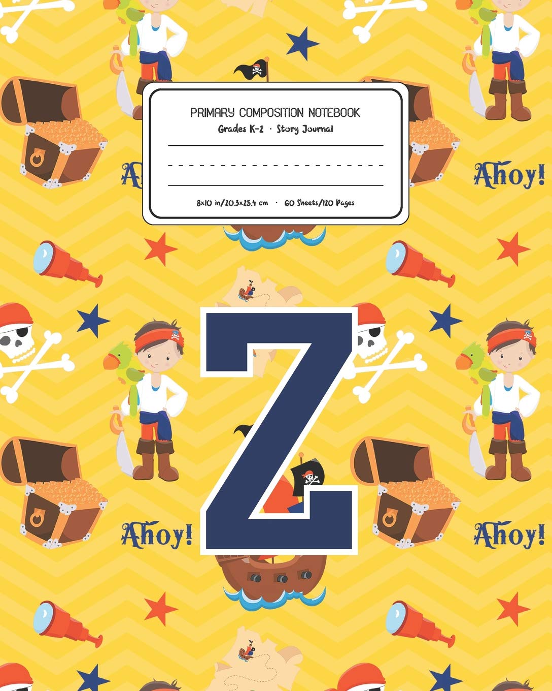 Primary Composition Notebook Grades K-2 Story Journal Z: Pirates Pattern Primary Composition Book Letter Z Personalized Lined Draw and Write ... Exercise Book for Kids Back to School Prescho Education & Training