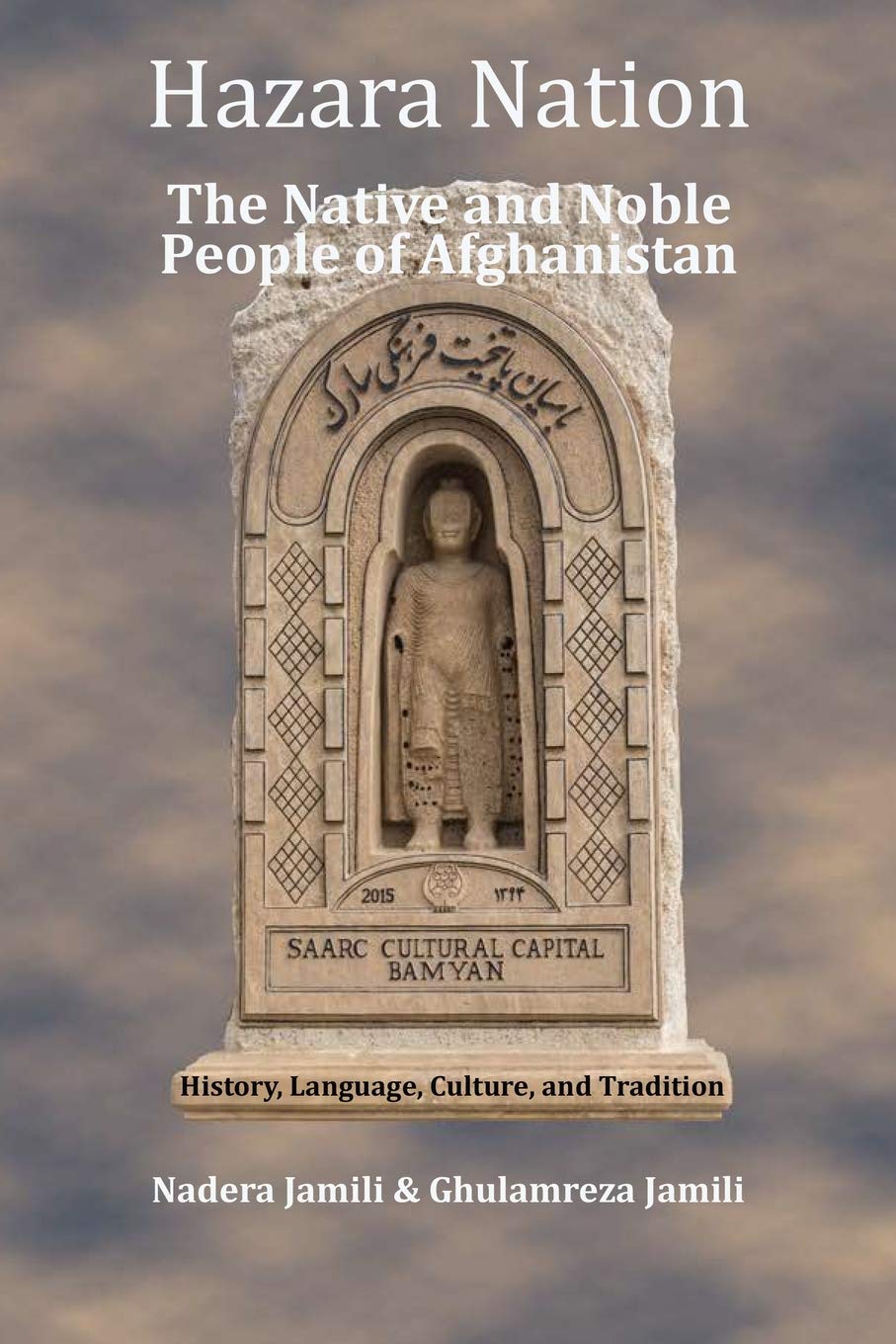 Hazara Nation: The Native and Noble People of Afghanistan book