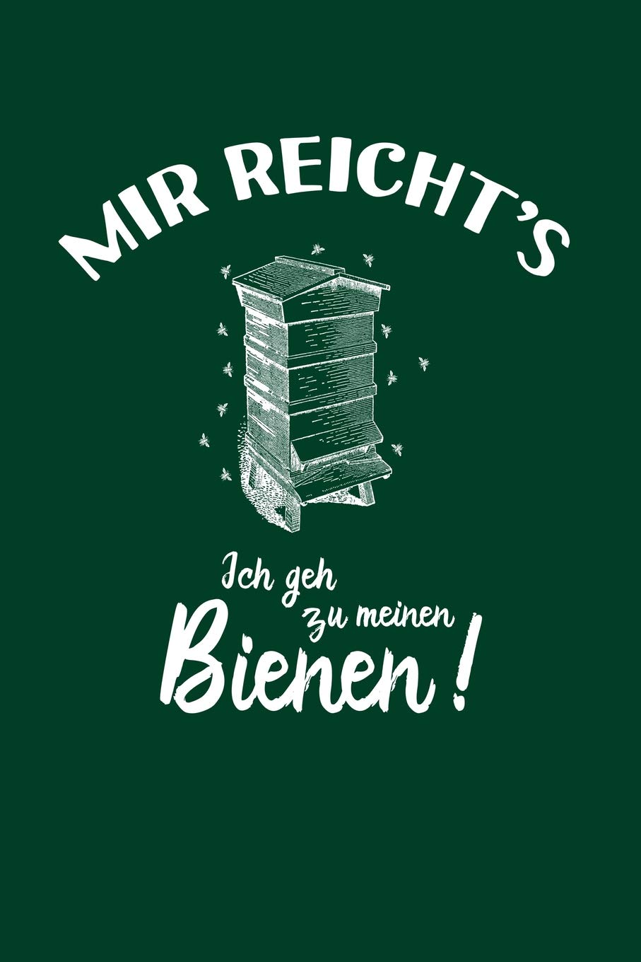 Imker: Ich geh zu meinen Bienen!: Notizbuch / Notizheft für Imkern Imkerei Bienen-Stock A5 (6x9in) dotted Punktraster Natural Sciences
