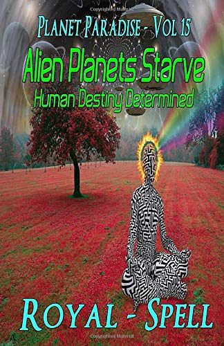 Alien Planets Starve: Human Destiny Determined (Planet Paradise, Band 15) Eroticism