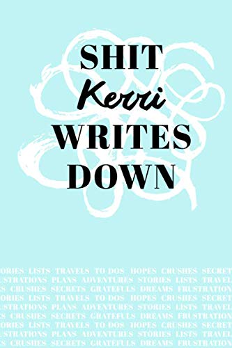 Shit Kerri Writes Down: Personalized Teal Journal / Notebook (6 x 9 inch) with 110 wide ruled pages inside. Media & Communication