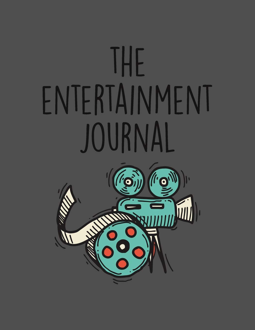 The Entertainment Journal: Film And Movie Critic Journal - Great Gift For Film Students And Movies Buffs Sheet Music