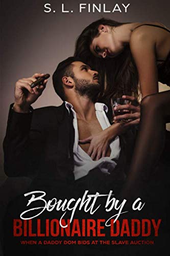 Bought by a Billionaire Daddy: When a daddy dom bids at the slave auction Contemporary Romance