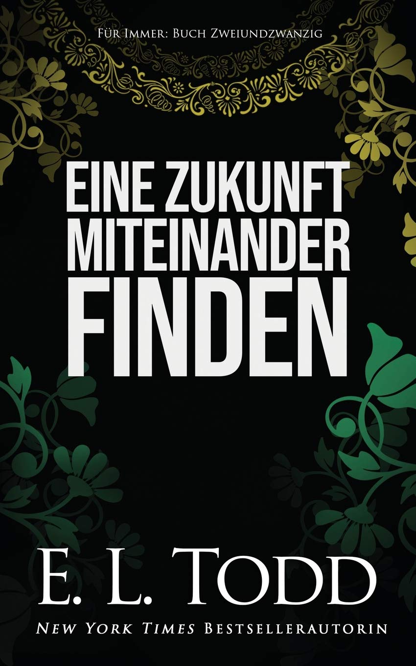 Eine Zukunft miteinander finden (Für Immer, Band 22) Romantic Thrillers
