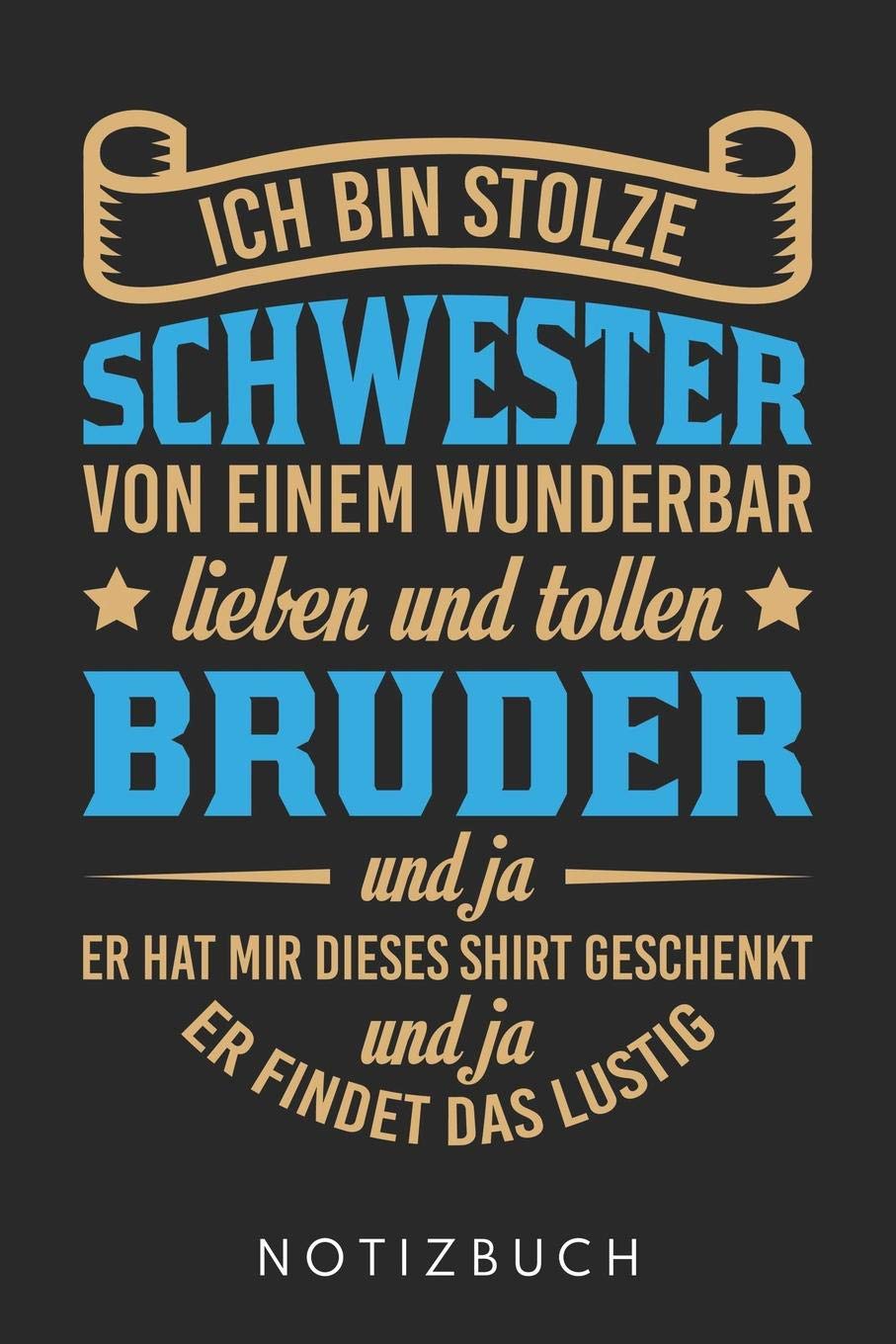 Stolze Schwester Von Einem Wunderbar Lieben Und Tollen Bruder: DIN A5 Dotted Punkteraster Heft für Schwester | Notizbuch Tagebuch Planer als Geschenk ... Notiz Buch Geschenk Bruder Schwester Notebook Books