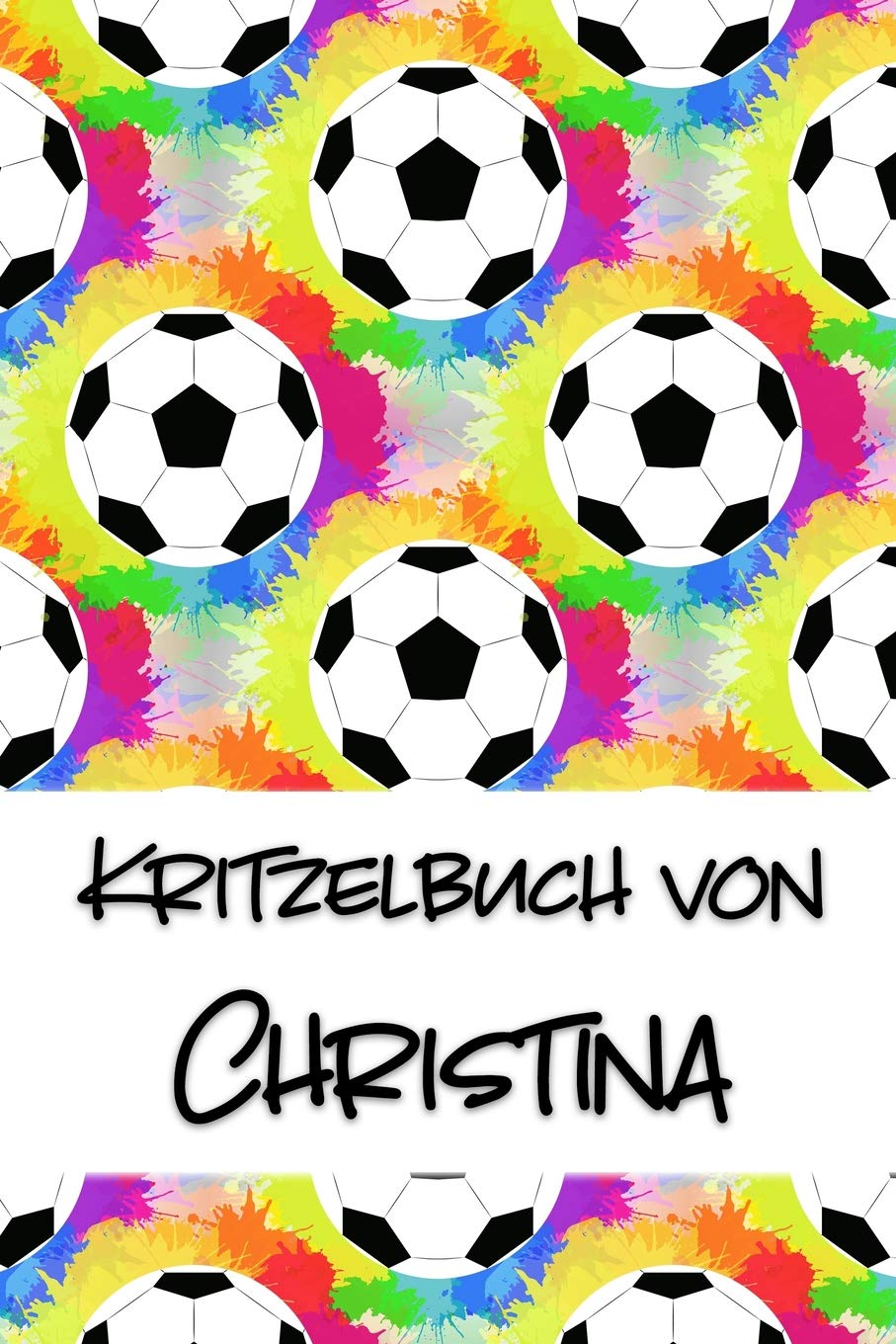 Kritzelbuch von Christina: Kritzel- und Malbuch mit leeren Seiten für deinen personalisierten Vornamen Books