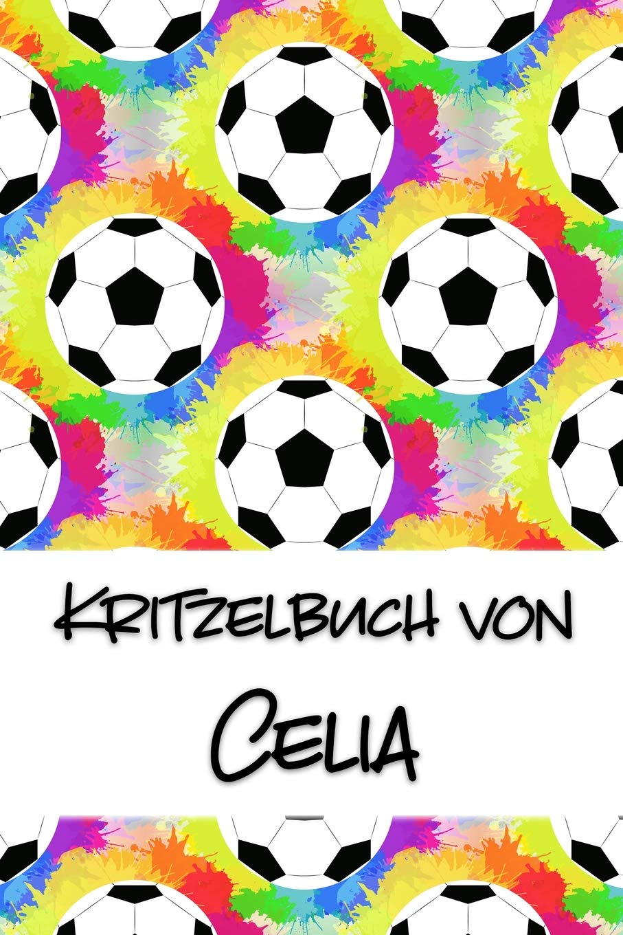 Kritzelbuch von Celia: Kritzel- und Malbuch mit leeren Seiten für deinen personalisierten Vornamen Books