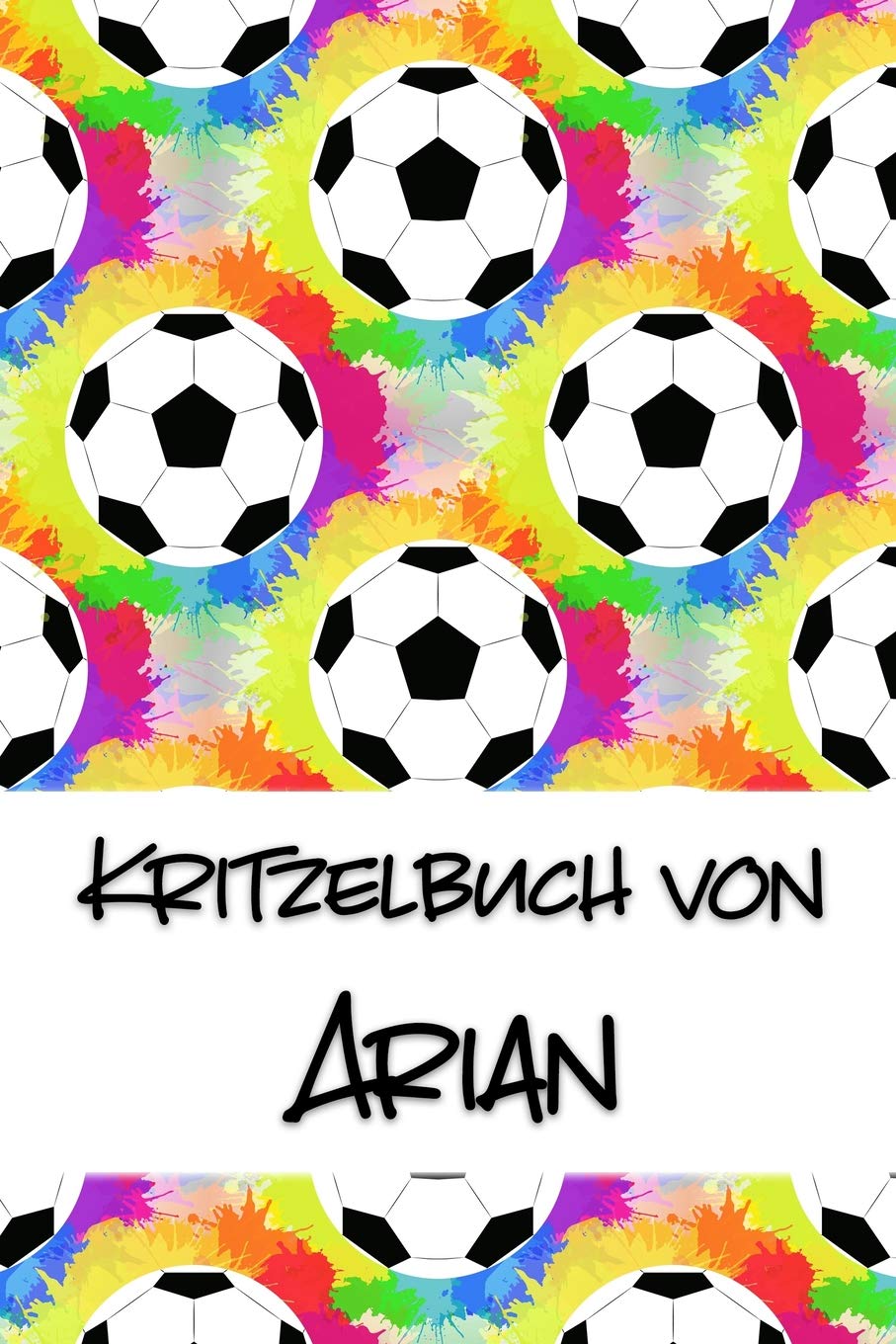 Kritzelbuch von Arian: Kritzel- und Malbuch mit leeren Seiten für deinen personalisierten Vornamen Books