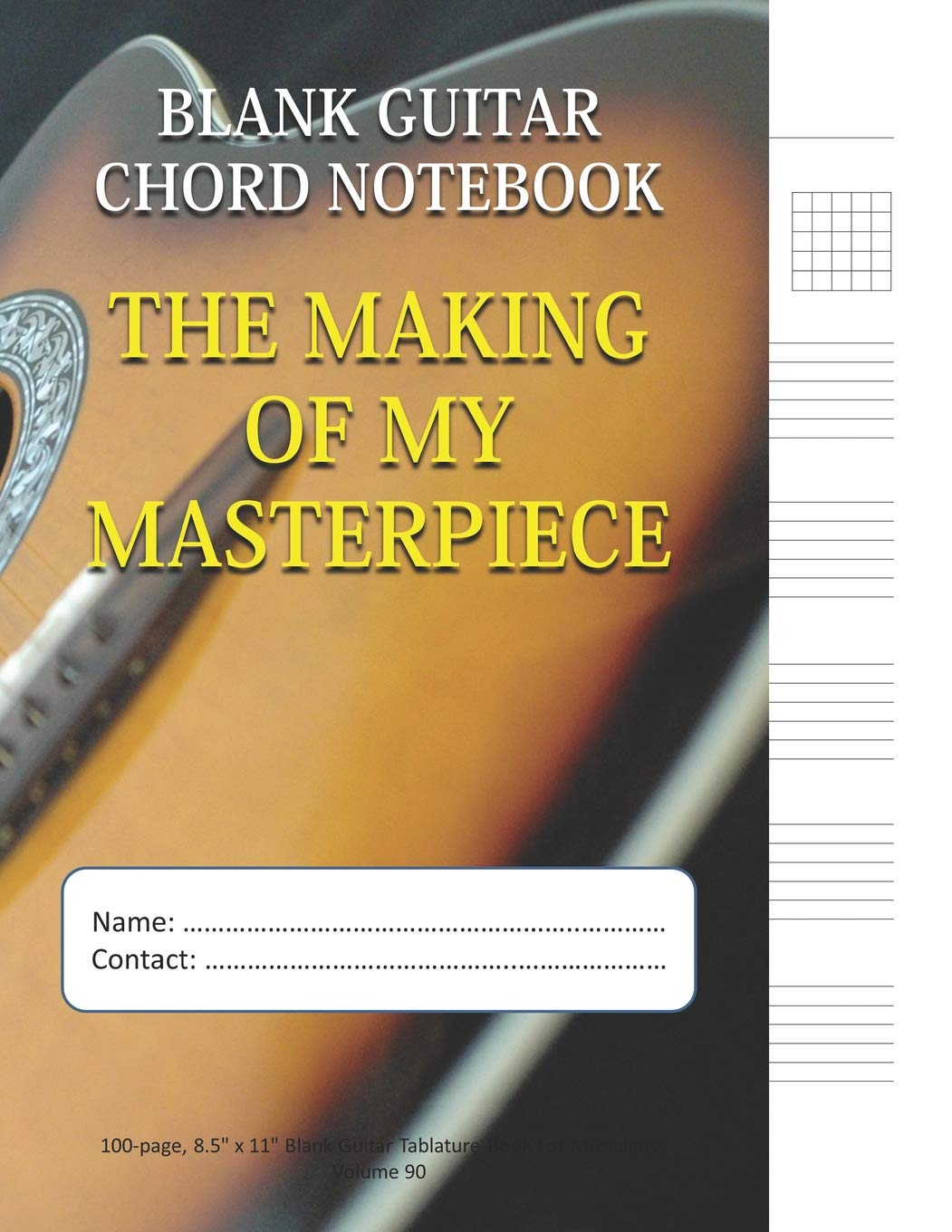 The Making Of My Masterpiece - Blank Guitar Chord Notebook: 100-page 8.5" x 11" Blank Guitar Tablature Book For Musicians (Volume 90) (Blank Guitar Tab Notebook, Band 90) Sheet Music