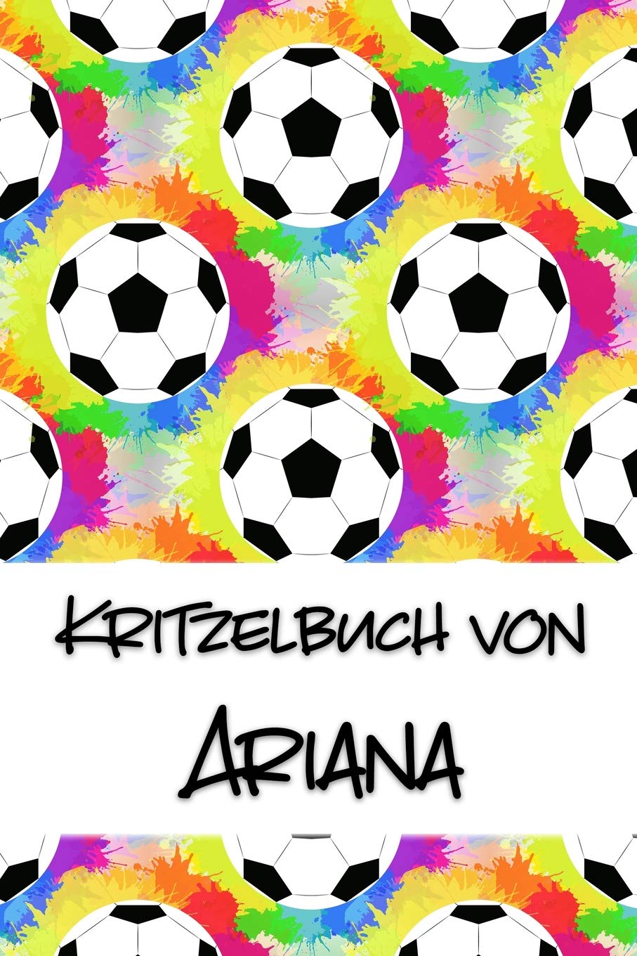 Kritzelbuch von Ariana: Kritzel- und Malbuch mit leeren Seiten für deinen personalisierten Vornamen Books