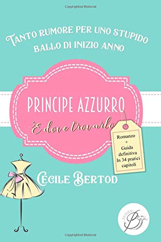 Principe azzurro e dove trovarlo: Tanto rumore per uno stupido ballo di inizio anno book