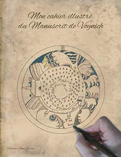Mon cahier illustré du Manuscrit de Voynich: Illustrations réalisées d'après le cahier N°14 du Manuscrit de Voynich book