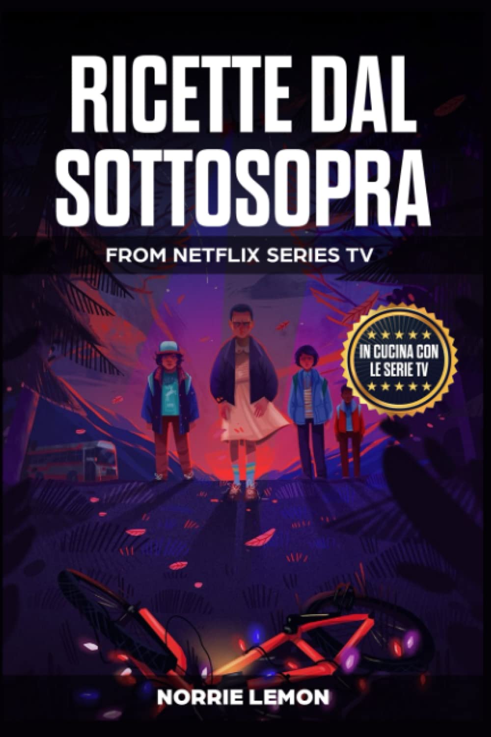 Ricette dal Sottosopra: In cucina con le serie Tv - da Netflix Stranger Things book