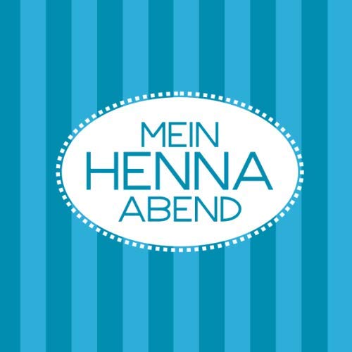 Mein Henna Abend: Gästebuch zum Eintragen von Glückwünschen - Extra Platz für individuelle Einträge Essays & Short Stories