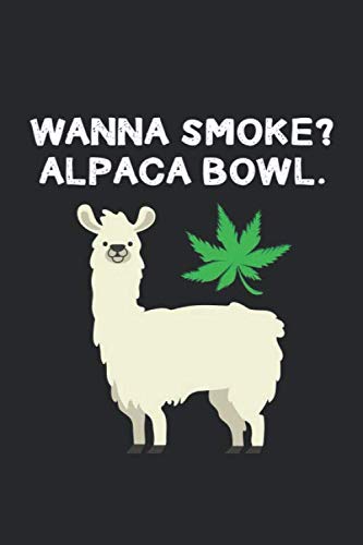 Wanna Smoke Alpaca Bowl: Weed Smoking Review Book, Cannabis Taste Testing Book, Pot Strain Notebook, Marijuana Journal, Pothead Gift - 6x9 - 100 Review Pages Books