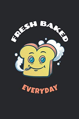 Fresh Baked Everyday: Weed Smoking Review Book, Cannabis Taste Testing Book, Pot Strain Notebook, Marijuana Journal, Pothead Gift - 6x9 - 100 Review Pages Books