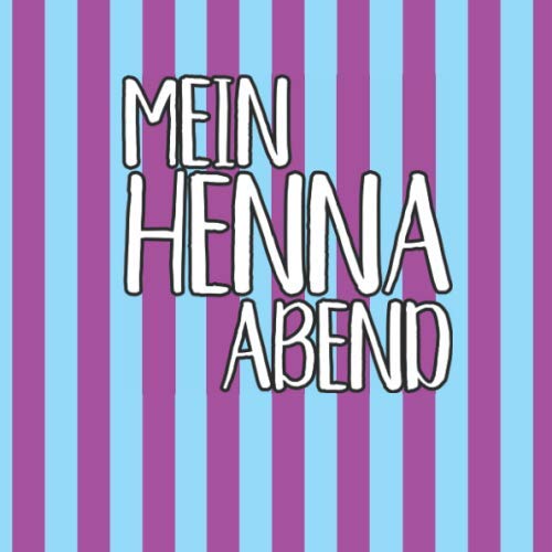 Mein Henna Abend: Gästebuch zum Eintragen von Glückwünschen - Extra Platz für individuelle Einträge Essays & Short Stories