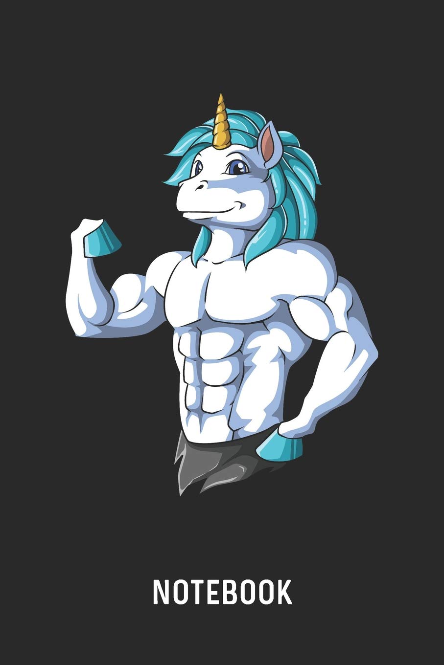 Notebook: Blank & Lined Fitness Unicorn Journal (6" x 9") For Every Bodybuilder And Weightlifter Books