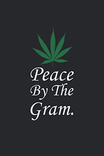 Peace By The Gram: Weed Smoking Blank Line Diary, Weed Smoking Notebook, Weed Smoking Journal, Weed Smoking Gift - 6x9 - 100 Lined Journal Pages Books