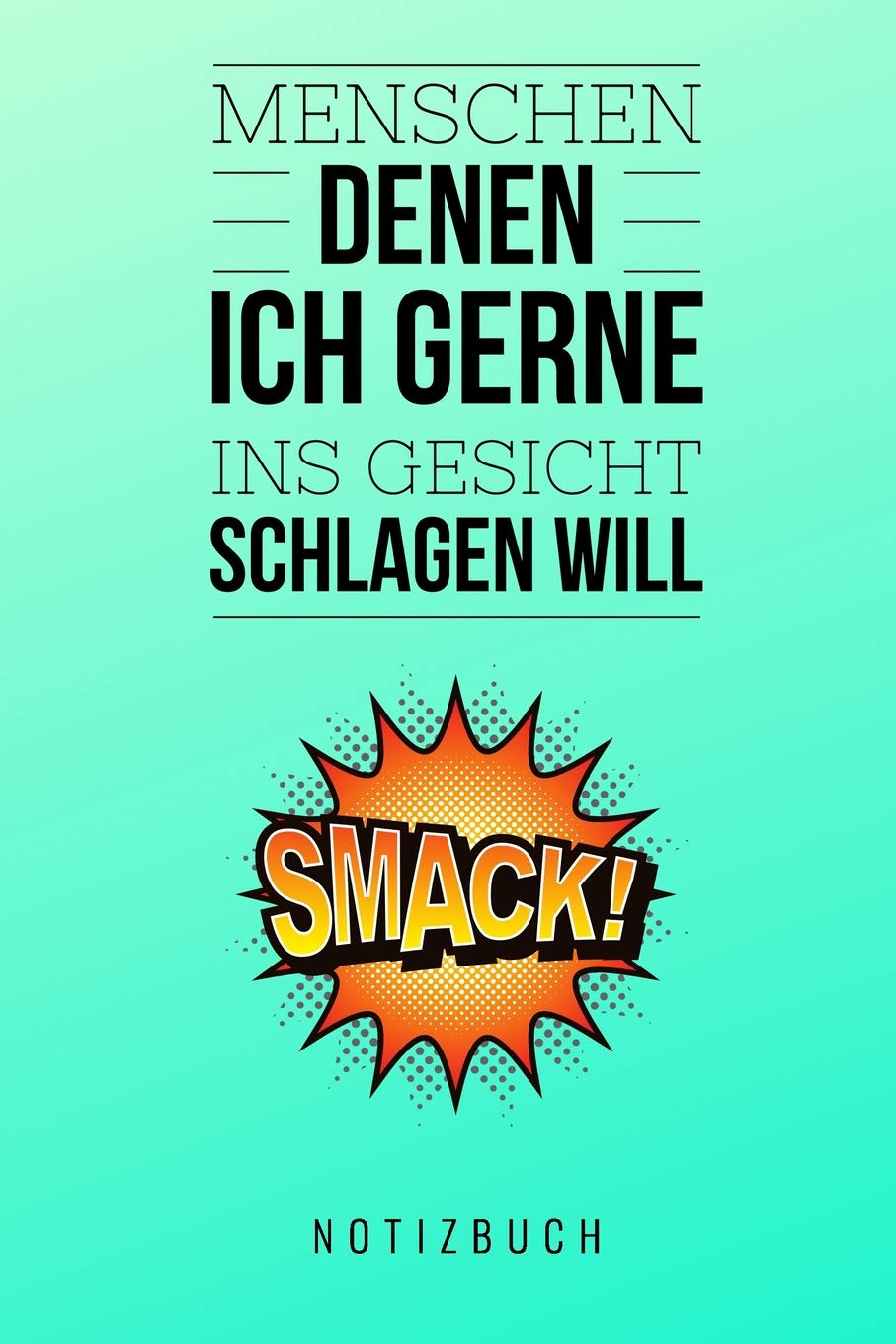 MENSCHEN DENEN ICH GERNE INS GESICHT SCHLAGEN WILL NOTIZBUCH: A5 52 Wochen Kalender | lustiges Geschenk für Erwachsene Freunde und Feinde | Schwarzer ... Notizbuch | Menschen Hass | Selbstbewusstsein Books