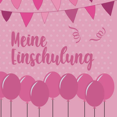 Meine Einschulung: Gästebuch zum Eintragen von Glückwünschen - Extra Platz für individuelle Einträge Essays & Short Stories