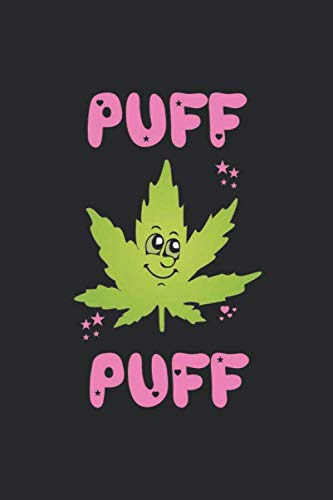 Puff Puff: Weed Smoking Blank Line Diary, Weed Smoking Notebook, Weed Smoking Journal, Weed Smoking Gift - 6x9 - 100 Lined Journal Pages Books