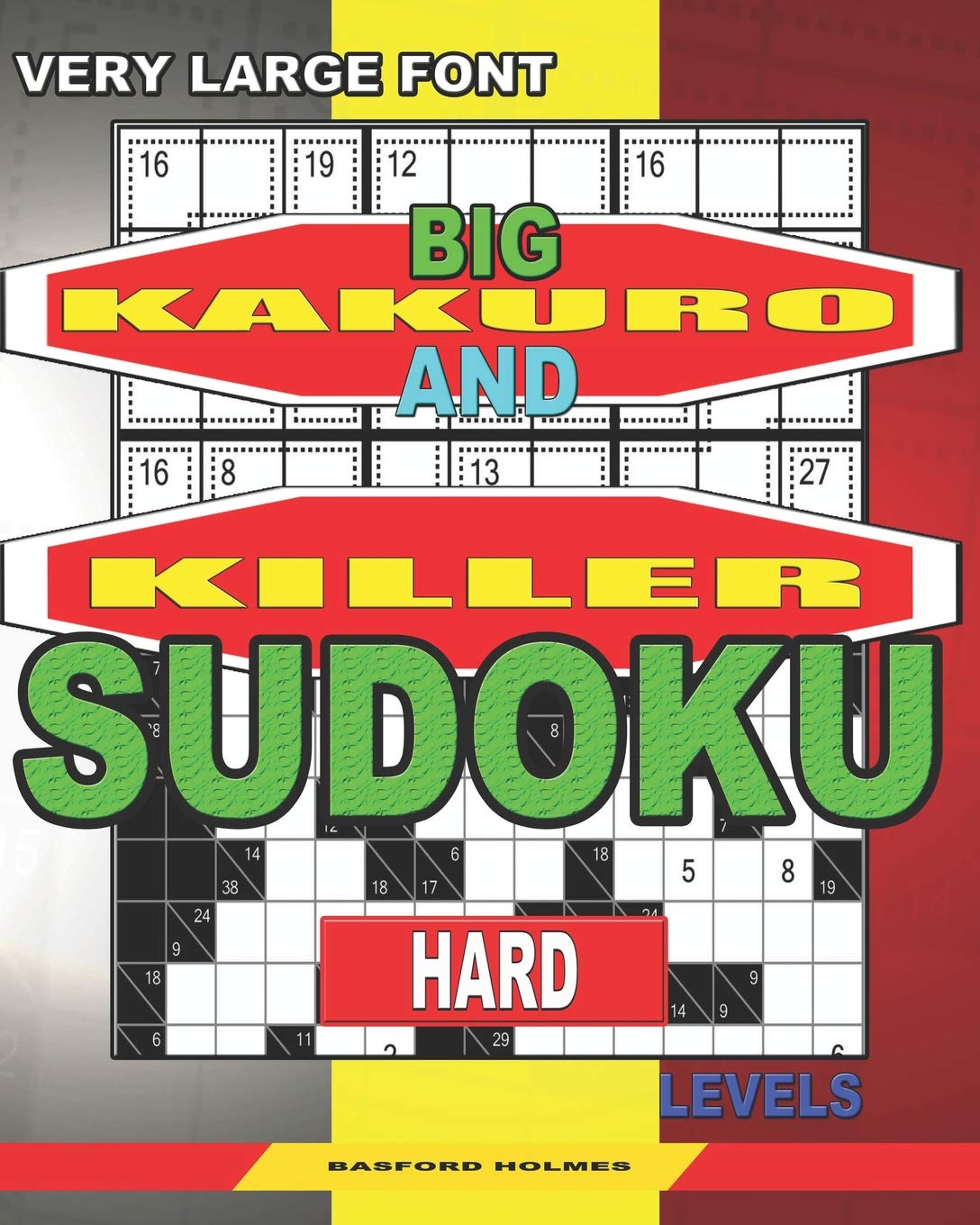 Very large font. Big Kakuro and Killer Sudoku hard levels.: Book for adults. (Sudoku and large size puzzles, Band 6) Leisure & Fun