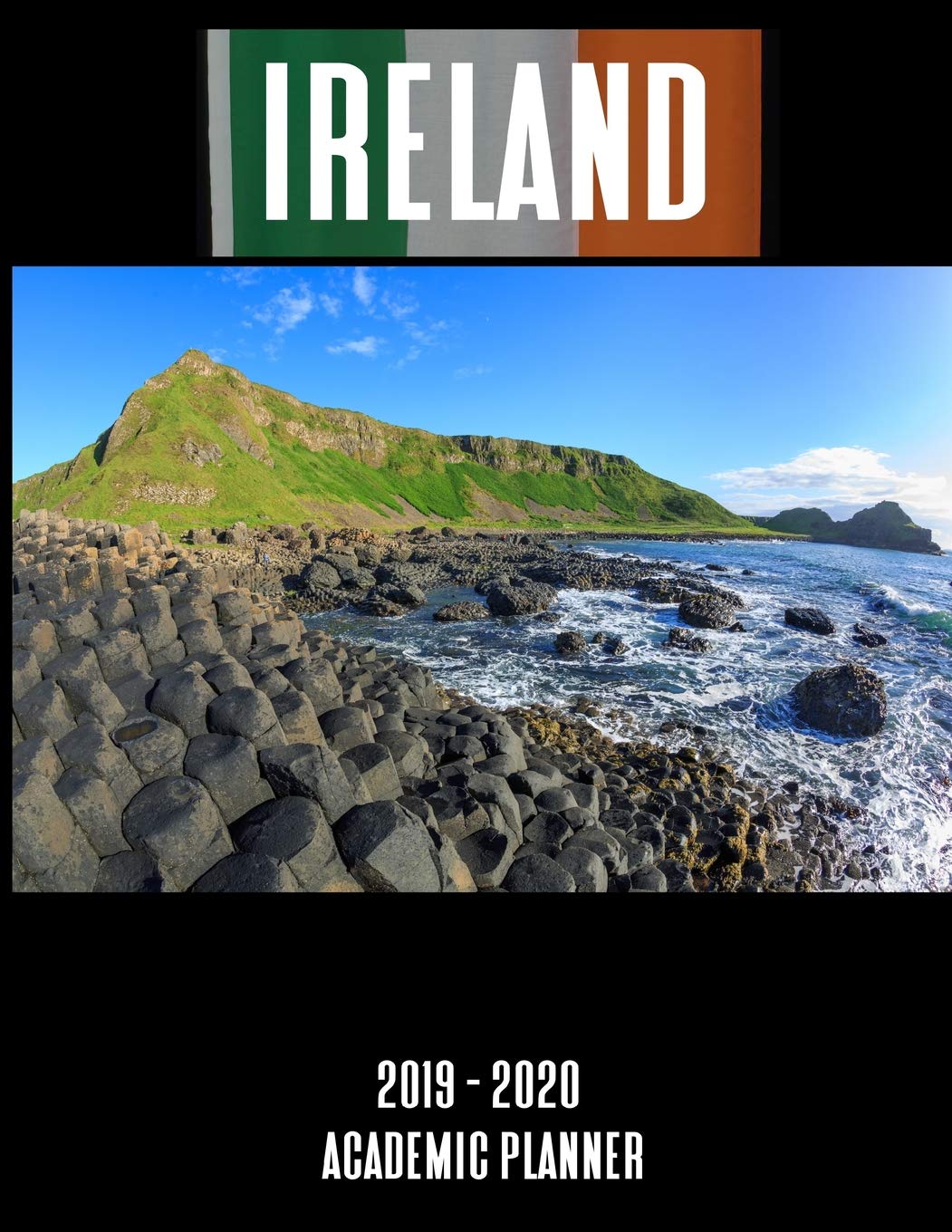Ireland 2019 - 2020 Academic Planner: An 18 Month Weekly Calendar - July 2019 - December 2020 Business, Finance & Career