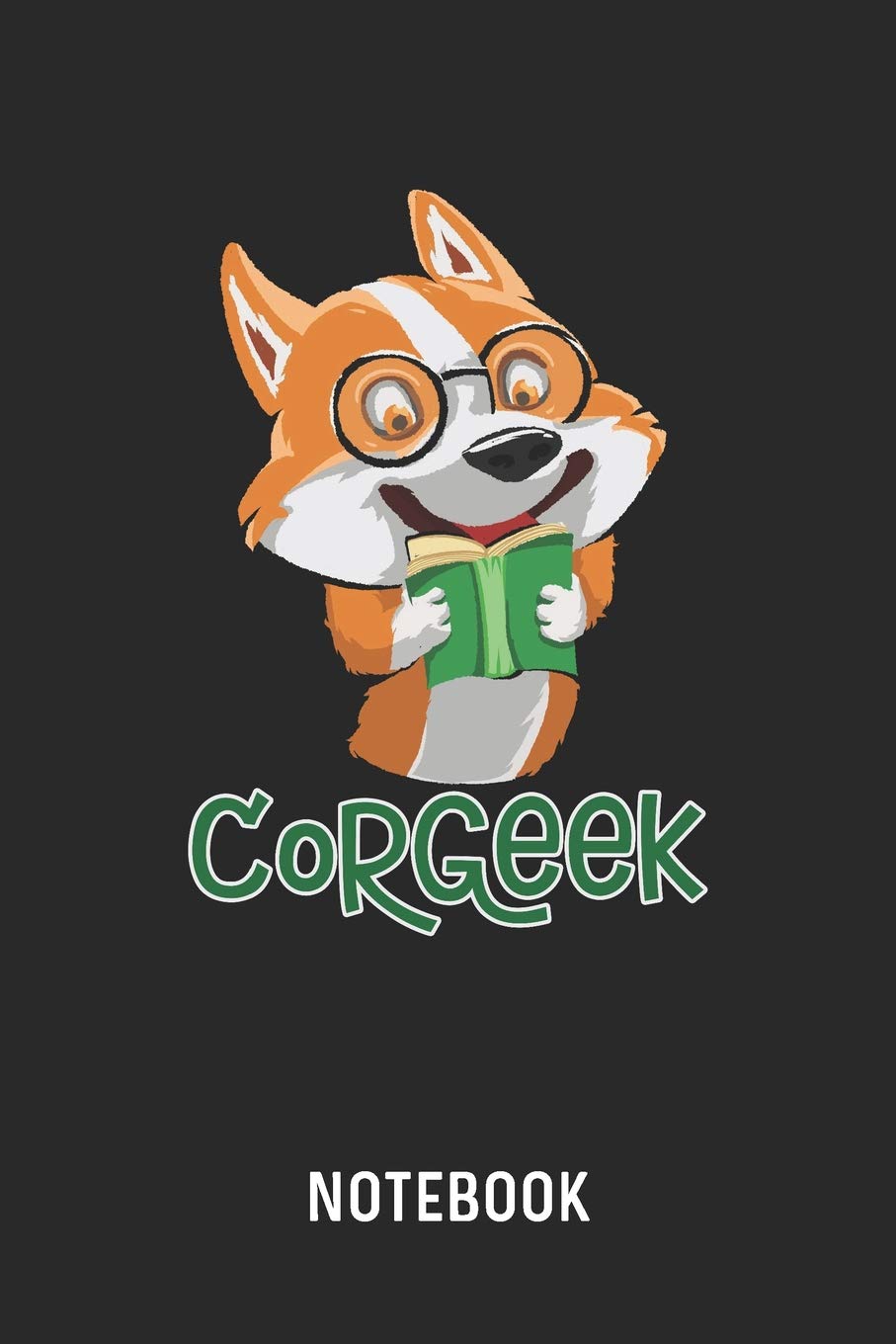 Corgeek Notebook: Blank & Lined Corgi Geek Pun Journal (6" x 9") For Every Dog Owner Books