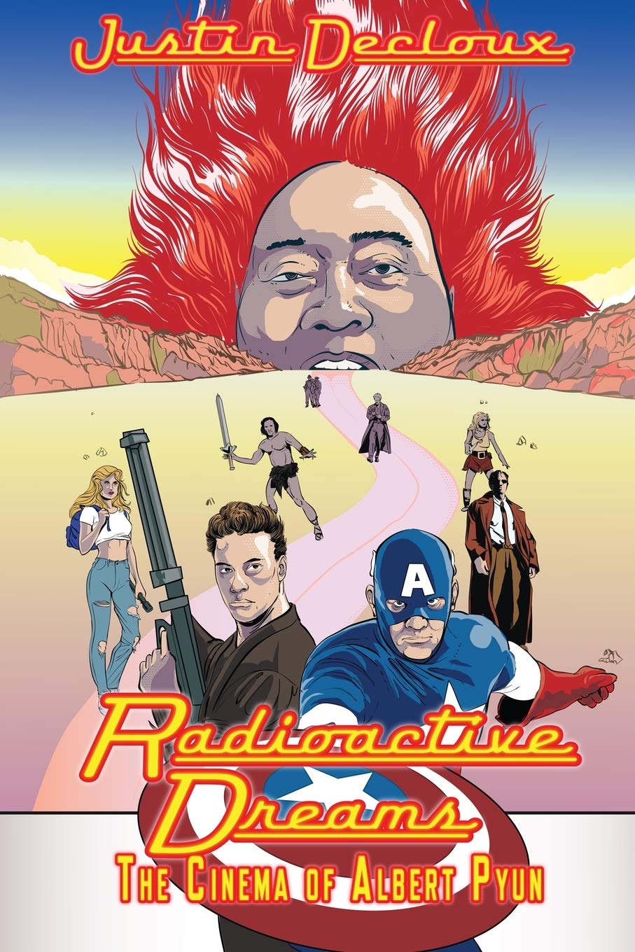 Radioactive Dreams: The Cinema of Albert Pyun Film, Art & Culture