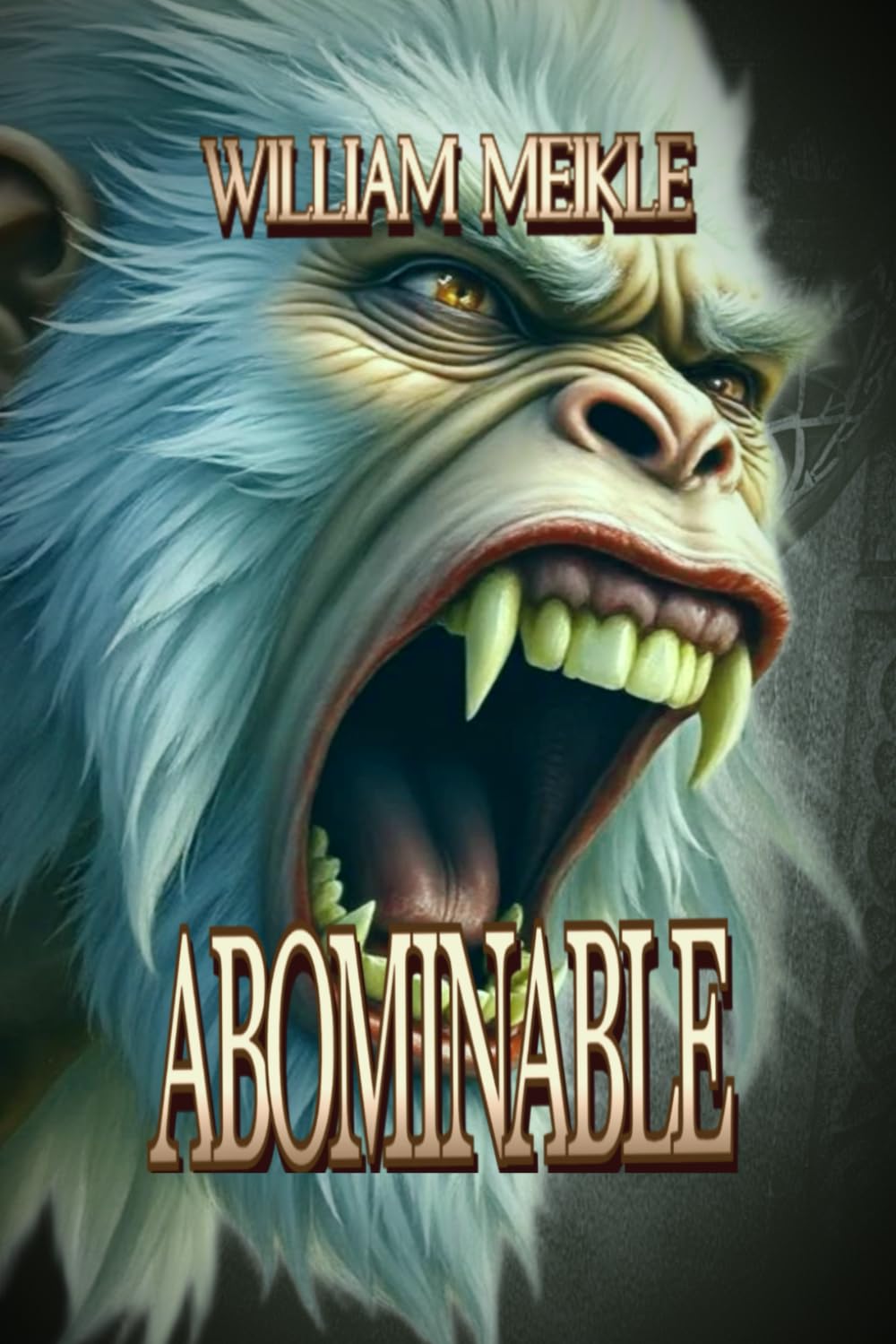 Abominable: A Creature Feature (The William Meikle Chapbook Collection, Band 7) Fairy Tales & Legends