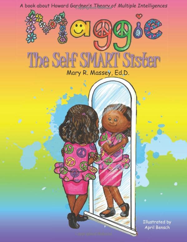 Maggie, The Self SMART Sister: A book about Howard Gardner's Theory of Multiple Intelligences (SMART Parts, Band 5) Books