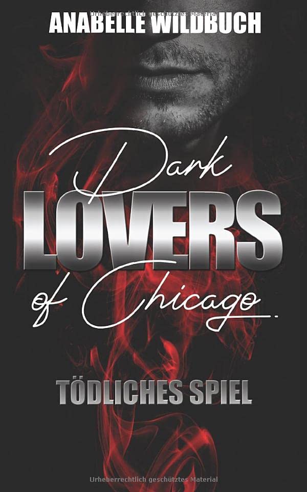Dark Lovers of Chicago. Tödliches Spiel: Dark Romance Crime & Thrillers