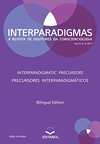 Interparadigmas: The Journal of Conscientiology’s Doctors Ano 5 N.5 - INTERPARADIGMATIC PRECURSORS Learning & Reference