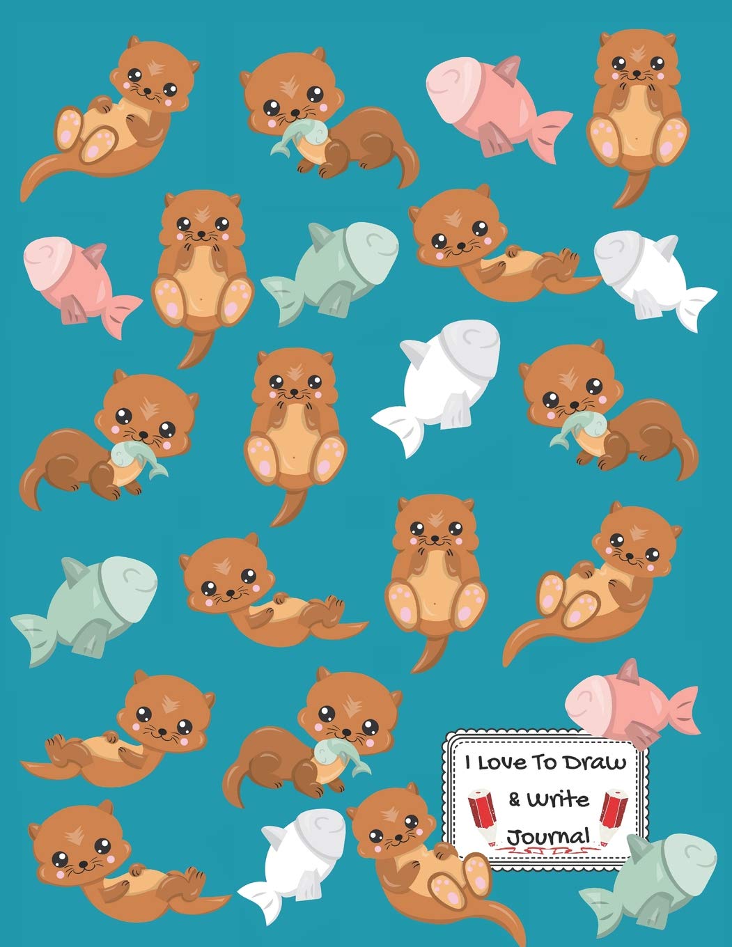I Love To Draw And Write Journal: Copy Work Story Paper Homeschool Cute Otter Notebook Parents & Children