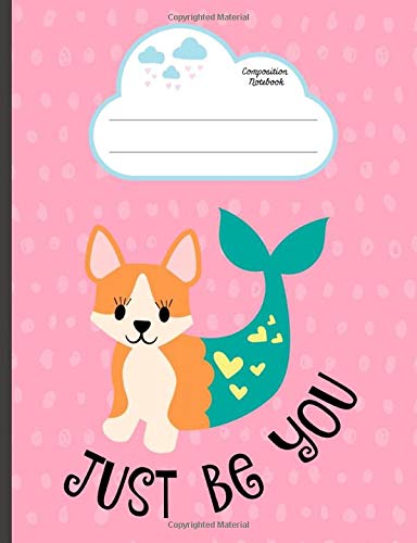 Just be you: Corgi, Mermaid, Graph paper Composition Notebook. Quad Ruled, Squared, Grid, Ideal for students, Design Work, 4x4 (large squares) Pink Study Guides