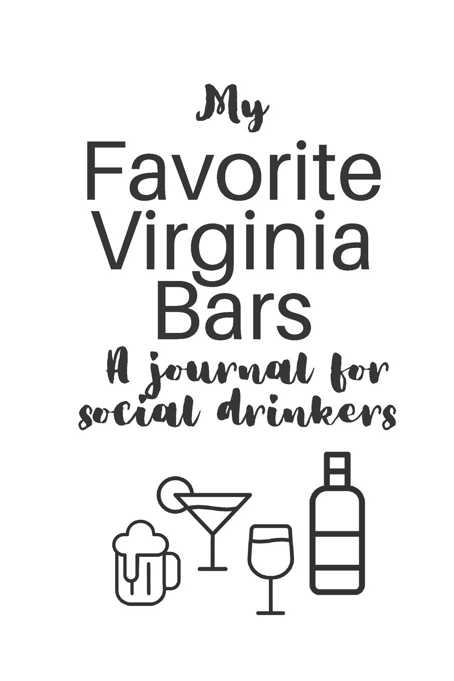 My Favorite Virginia Bars: A journal for social drinkers (My Favorite Bars, Band 46) Cooking & Enjoying
