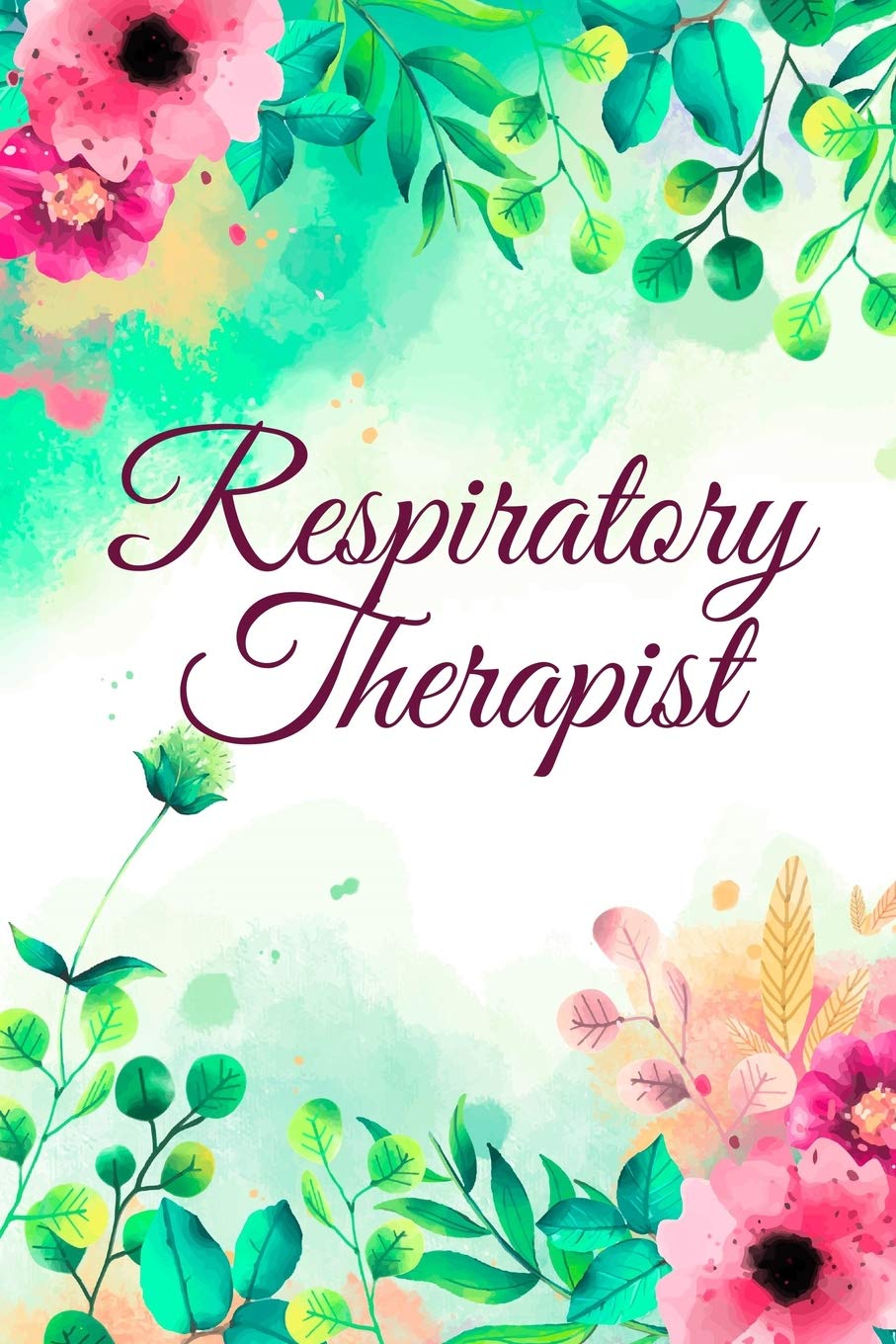 Respiratory Therapist Journal: Respiratory Therapist Gifts, Respiratory Therapist Appreciation Gifts, Respiratory Therapist Notebook (6 x 9 Lined Notebook, 120 pages) Stationery
