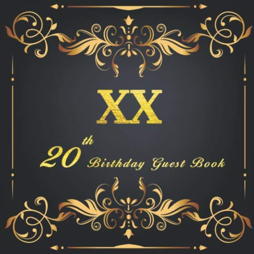 20th Birthday Guest Book: A Classic Birthday Anniversary Guestbook should be more than just a place for your guests to sign their names. The guests ... from now will remain a special treasured. Photography