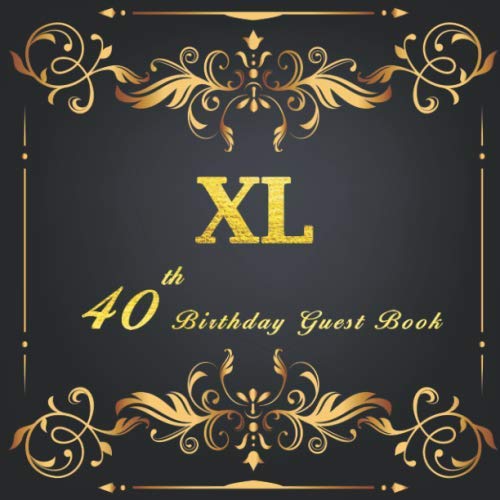 40th Birthday Guest Book: A Classic Birthday Anniversary Guestbook should be more than just a place for your guests to sign their names. The guests ... from now will remain a special treasured. Memories