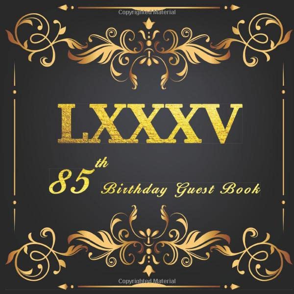 85th Birthday Guest Book: A Classic Birthday Anniversary Guestbook should be more than just a place for your guests to sign their names. The guests ... from now will remain a special treasured. Photography