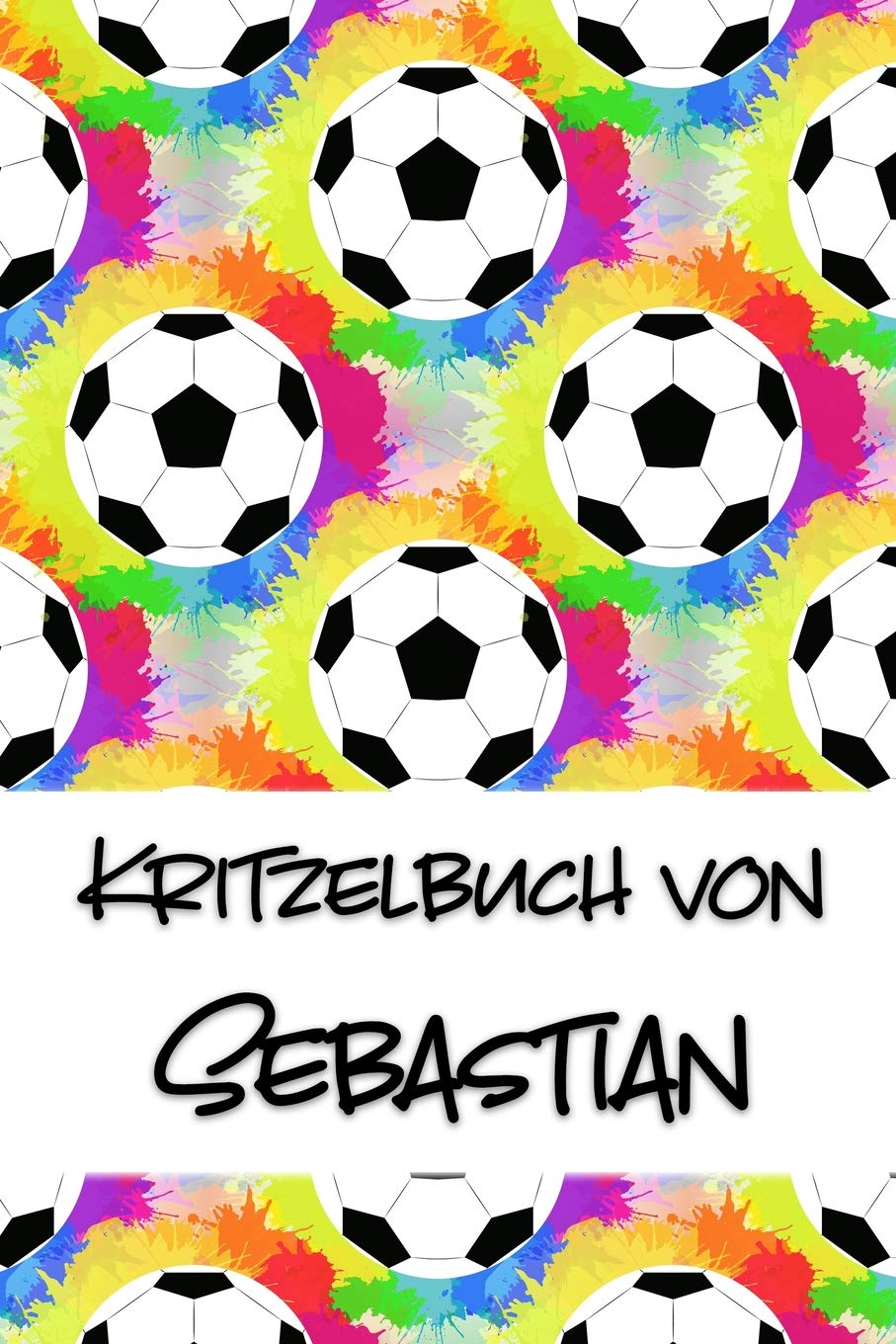 Kritzelbuch von Sebastian: Kritzel- und Malbuch mit leeren Seiten für deinen personalisierten Vornamen Books