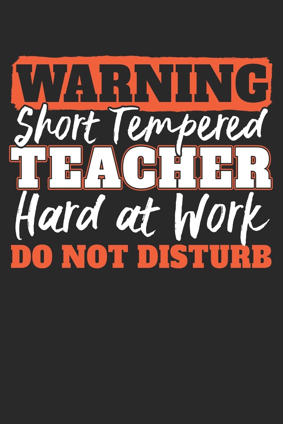 Warning Short Tempered Teacher Hard At Work Do Not Disturb: A5 Blanko • Notebook • Notizbuch • Taschenbuch • Journal • Tagebuch - Ein lustiges ... und die Besten Lehrerin und Lehrer Der Welt book