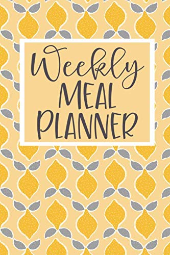Weekly Meal Planner: 52 Weeks of Menu Planning Pages with Weekly Grocery Shopping List - Fun Lemons Cooking & Enjoying