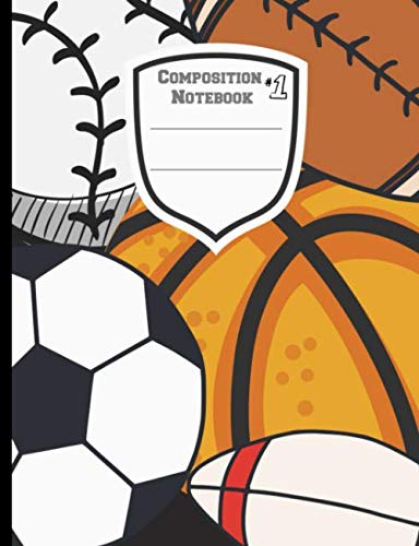 Composition Notebook: College Ruled Lined Paper. Ideal For Students & Basketball, Football, Soccer, Rugby, Baseball Fans Leisure & Fun