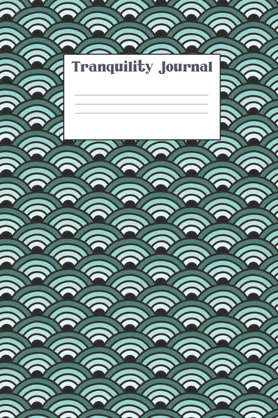Tranquility Journal: 6x9 Lined Journal Notebook - 110 Cream Pages - Ancient Japanese Seigaiha Peace and tranquility Wave Crest Abstract Pattern Cover - Matte Finish Paperback Health, Nutrition & Fitness
