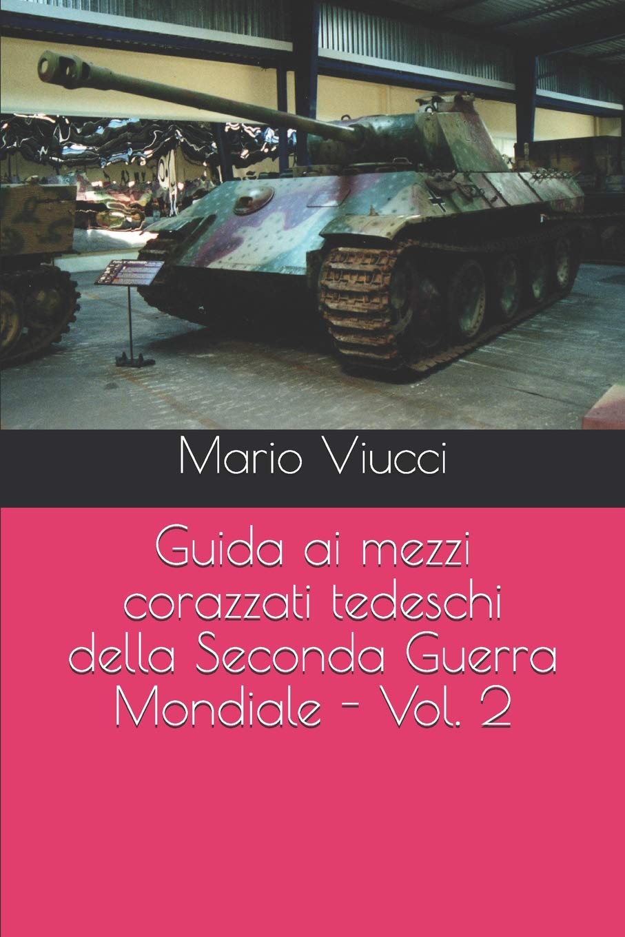 Guida ai mezzi corazzati tedeschi della Seconda Guerra Mondiale - Vol. 2 Politics & History