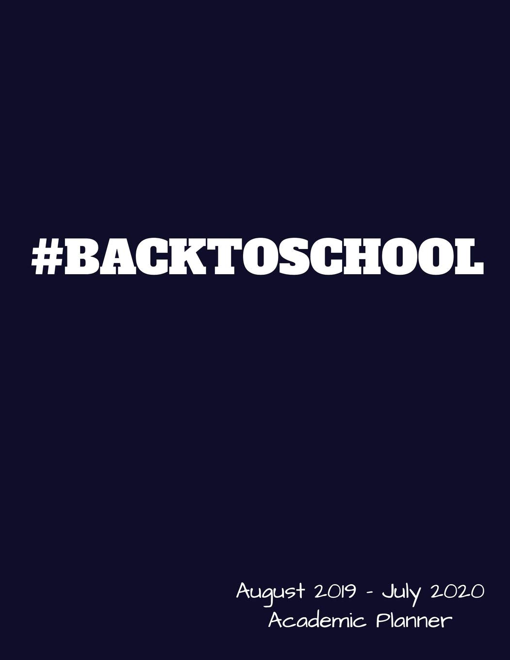 Academic Planner August 2019 to July 2020: High School Student Yearly Organizer Books